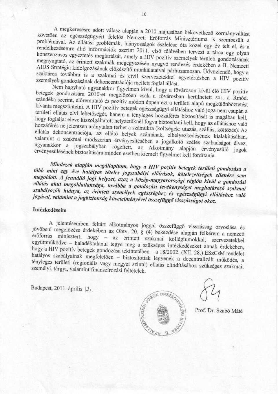 u o yun ::^T1:-:::' egyezteté negtrtását, s me]y HIv p""ití ".;;;;';k;.üiet] gondozí "gy sánk ffegnyugttó' é ntett szlmák ml ro s- sótegi kiffi '"iók#.- tt:i:l ;;.