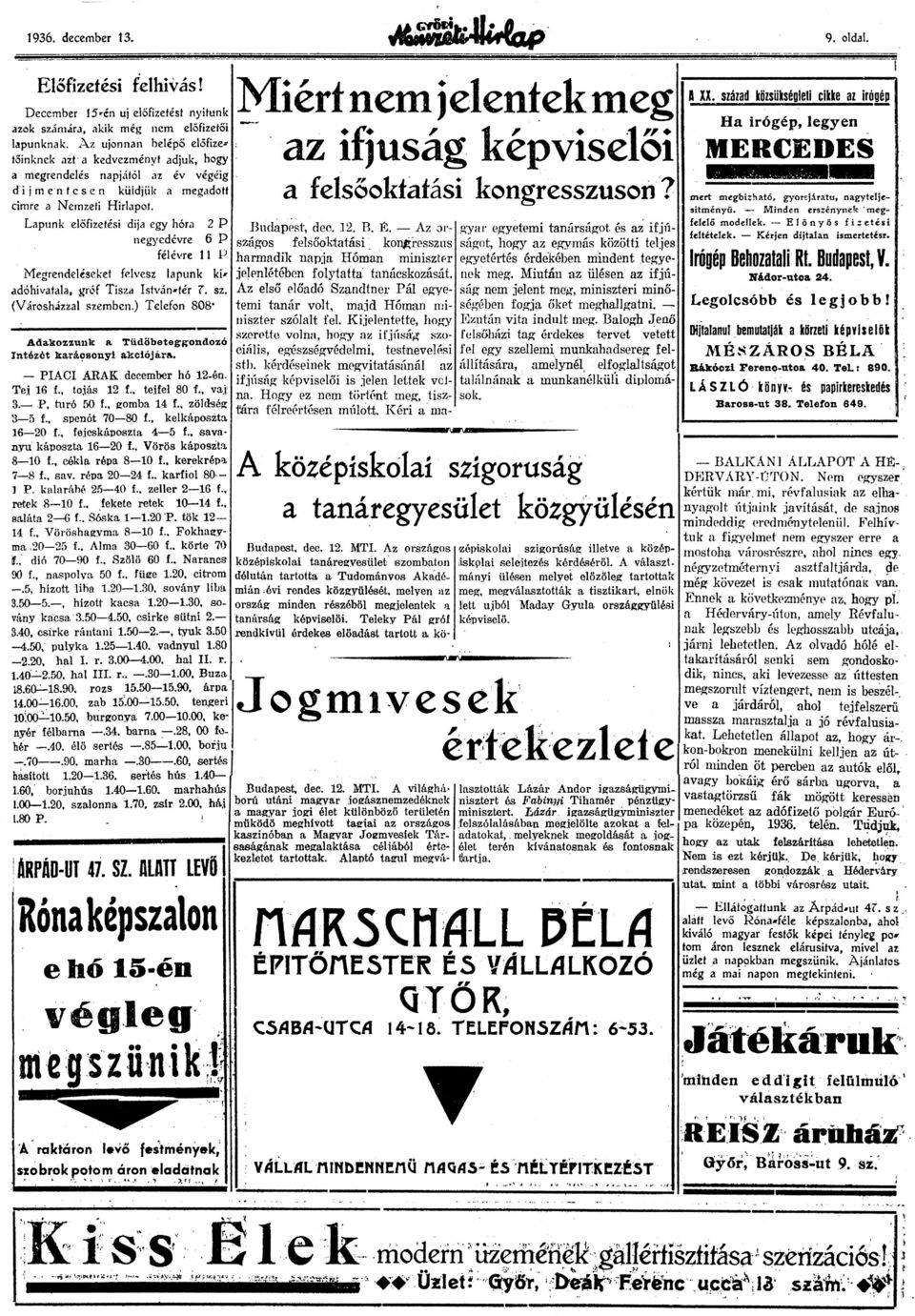 Lpunk előfizeti dij egy hór 2 P negyedévre 6 P félévre 11 l) Megrendeleket felvesz lpunk ki, dóhivtl, gróf Tisz István-tér T. sz. (Városházzl szemben.