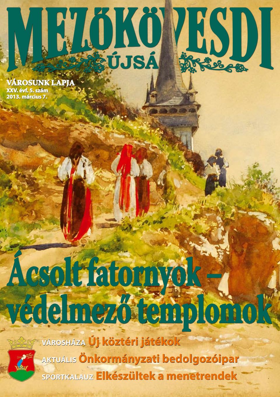 Ácsolt fatornyok védelmező templomok városháza