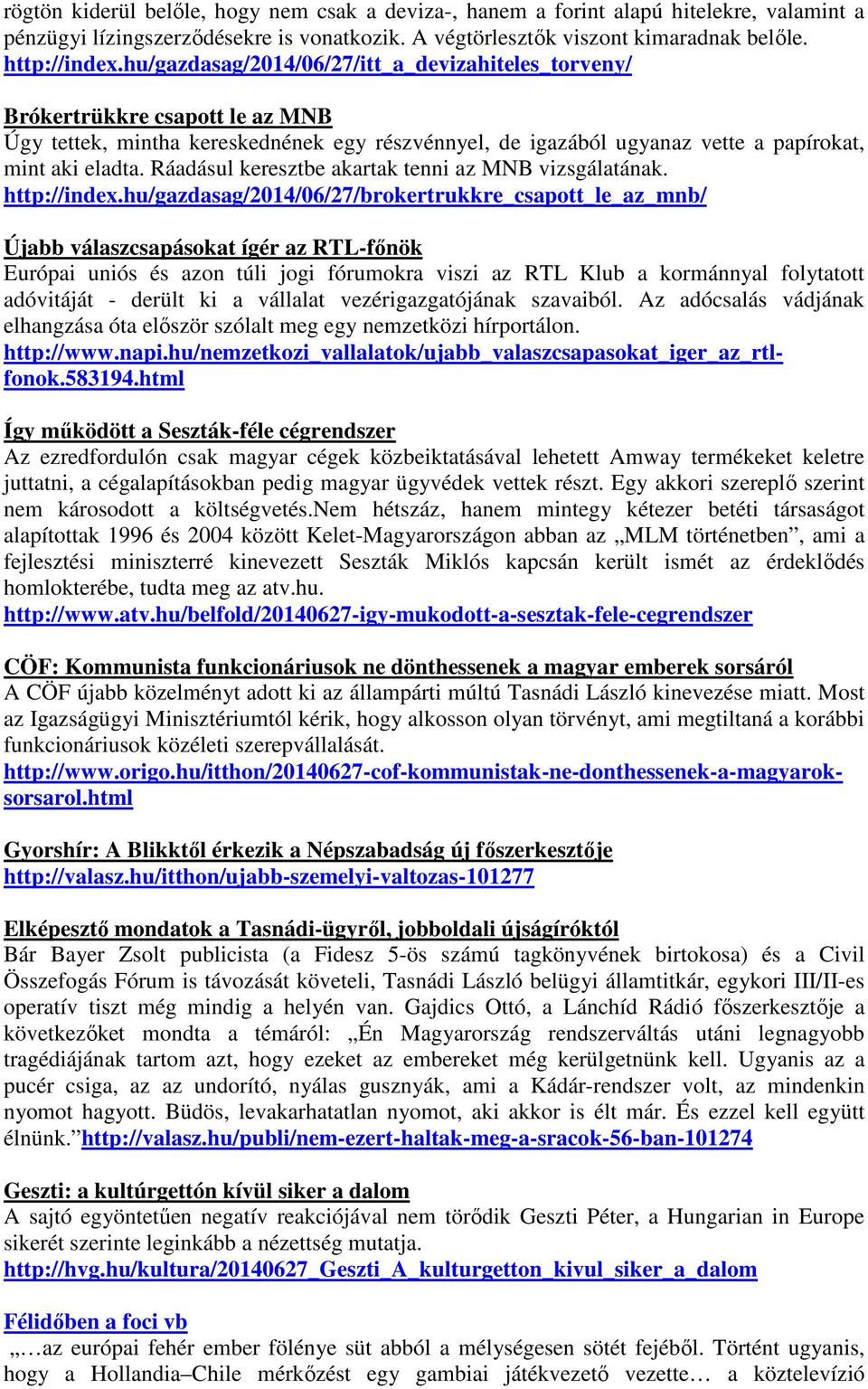 Ráadásul keresztbe akartak tenni az MNB vizsgálatának. http://index.