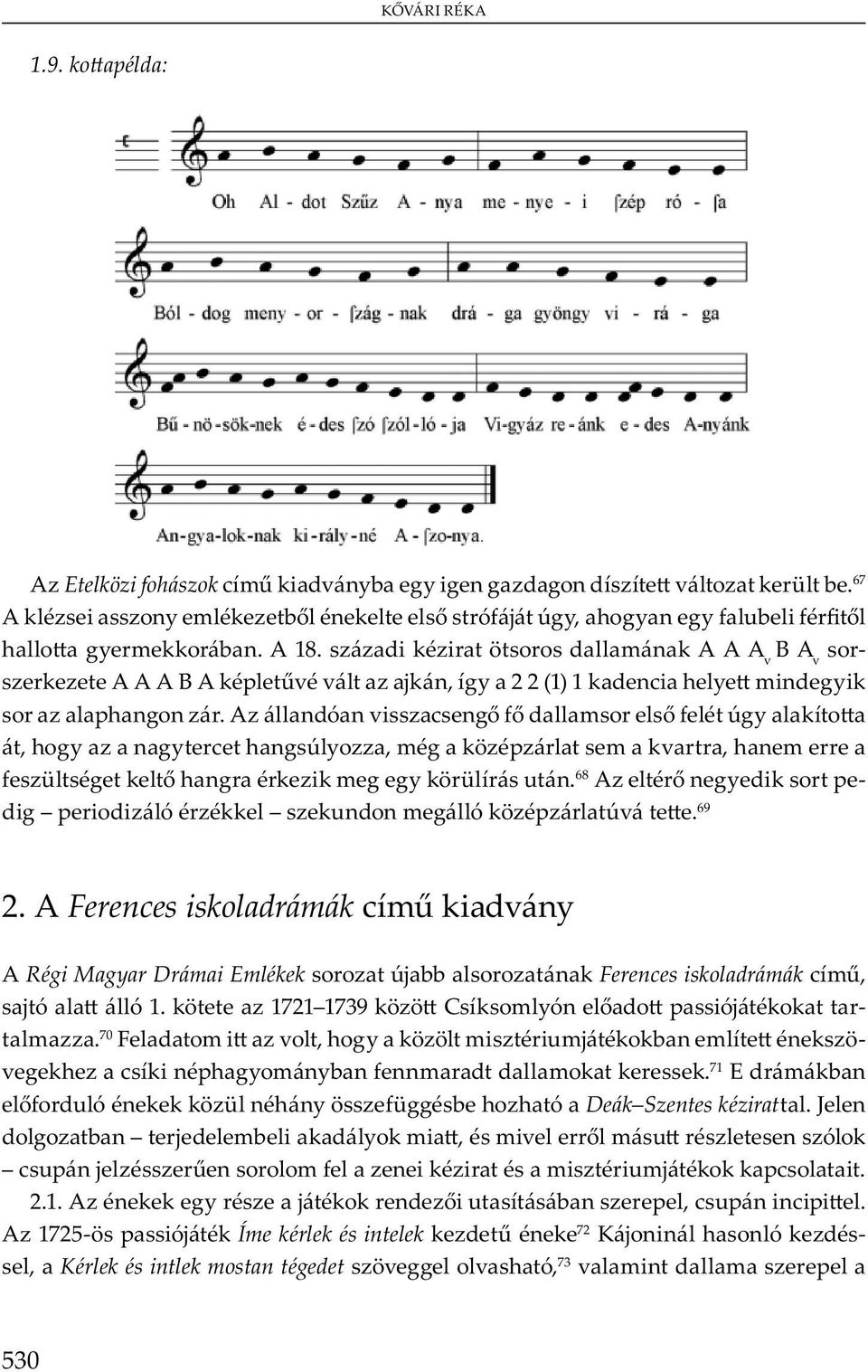 A Ferences iskoladrámák m v y A Régi Magyar Drámai Emlékek j bb Ferences iskoladrámák m, j ó ó 1. 1721 1739 C m yó ój - m.