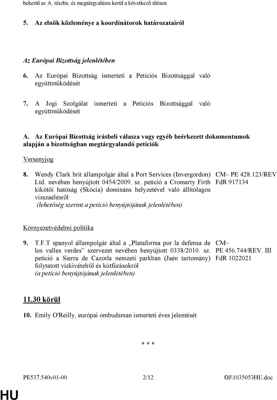 Az Európai Bizottság írásbeli válasza vagy egyéb beérkezett dokumentumok alapján a bizottságban megtárgyalandó petíciók Versenyjog 8.