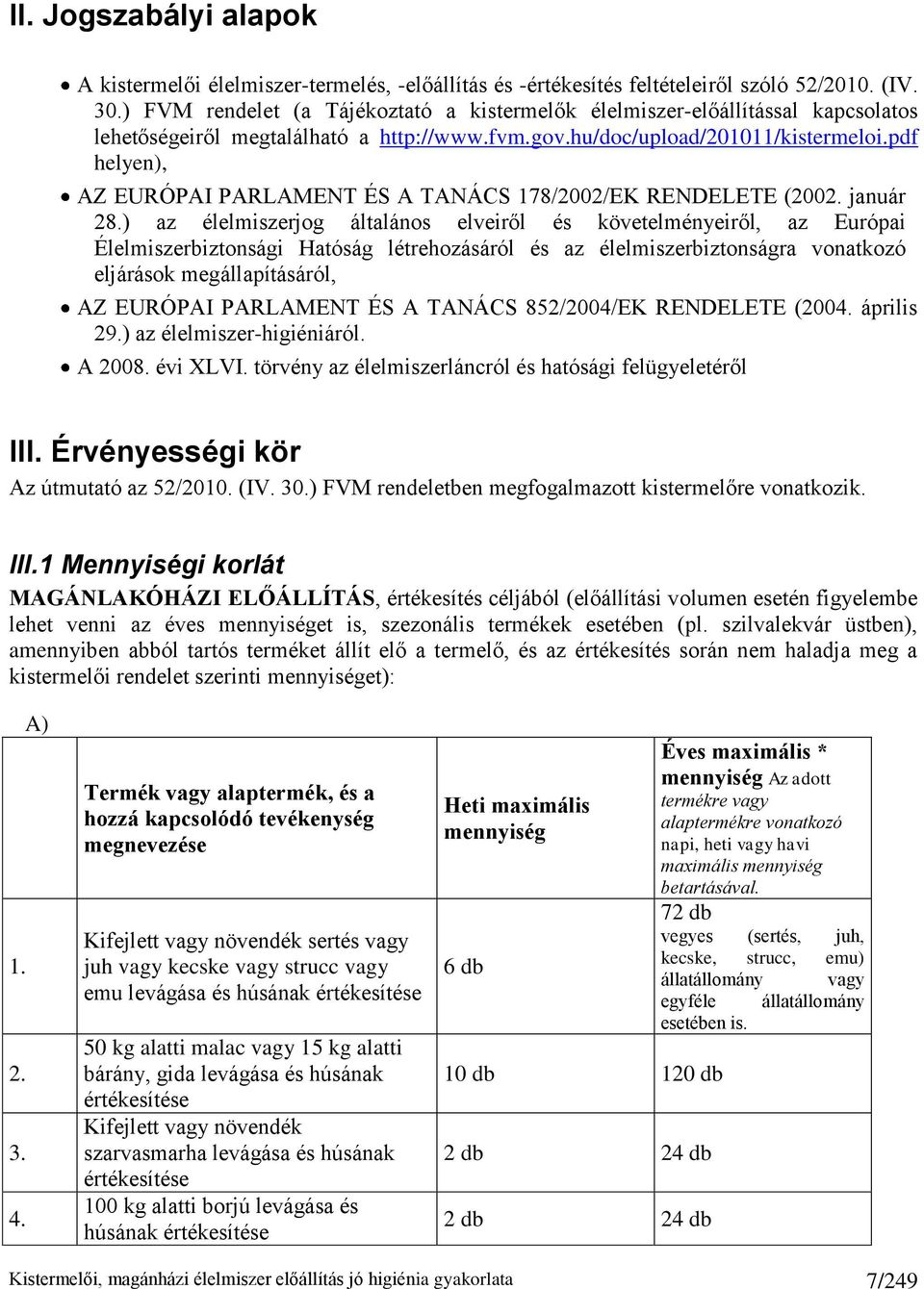 pdf helyen), AZ EURÓPAI PARLAMENT ÉS A TANÁCS 178/2002/EK RENDELETE (2002. január 28.