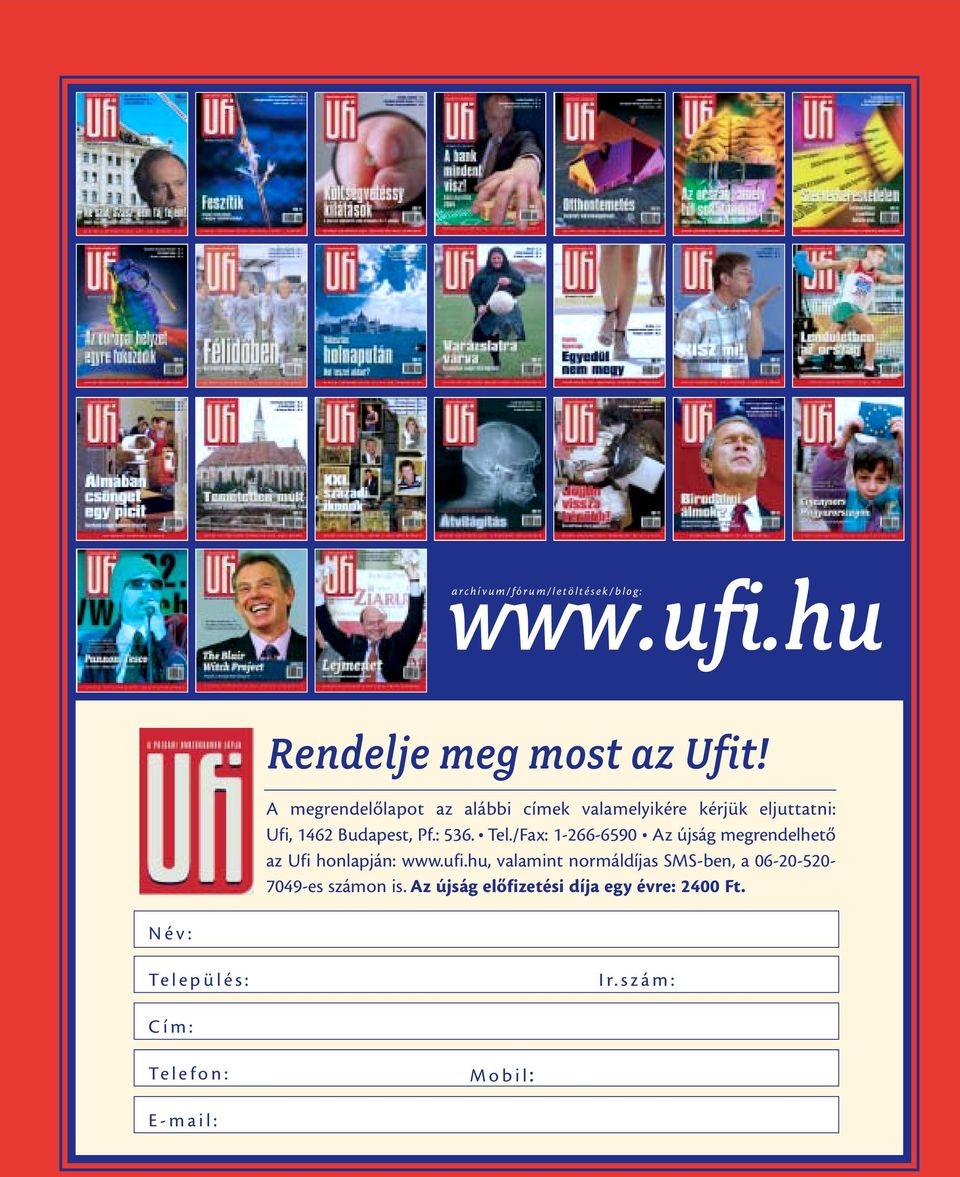 Tel./Fax: 1-266-6590 Az újság megrendelhető az Ufi honlapján: www.ufi.