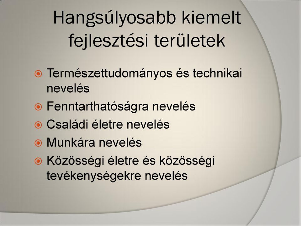 Fenntarthatóságra nevelés Családi életre nevelés