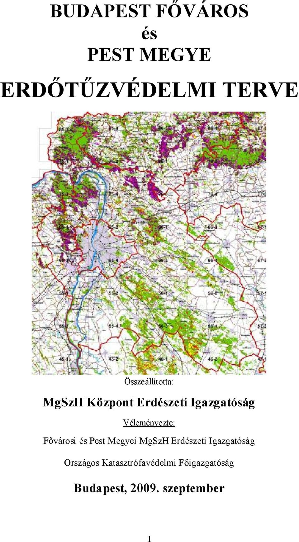 Véleményezte: Fővárosi és Pest Megyei MgSzH Erdészeti