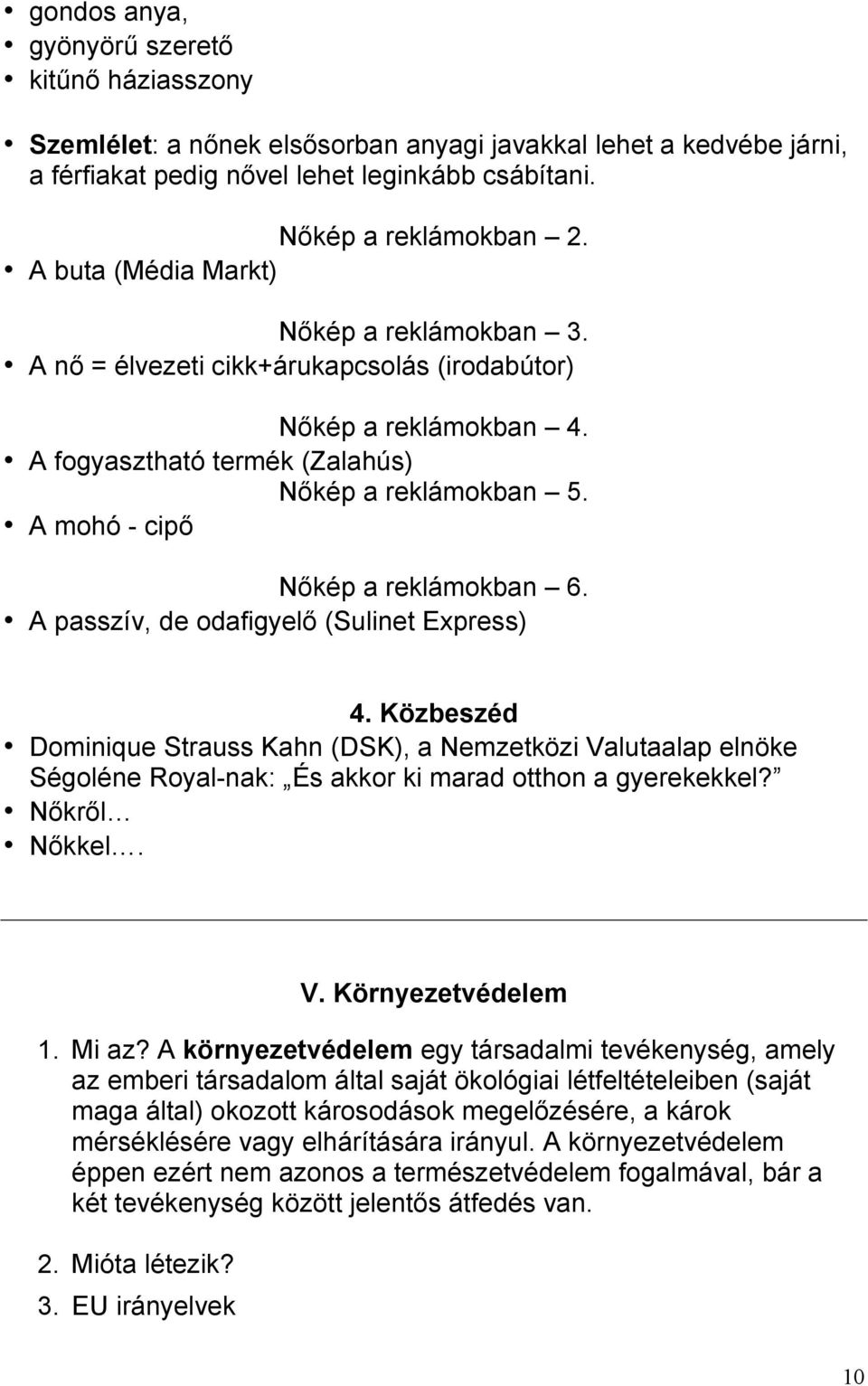 A mohó - cipı Nıkép a reklámokban 6. A passzív, de odafigyelı (Sulinet Express) 4.