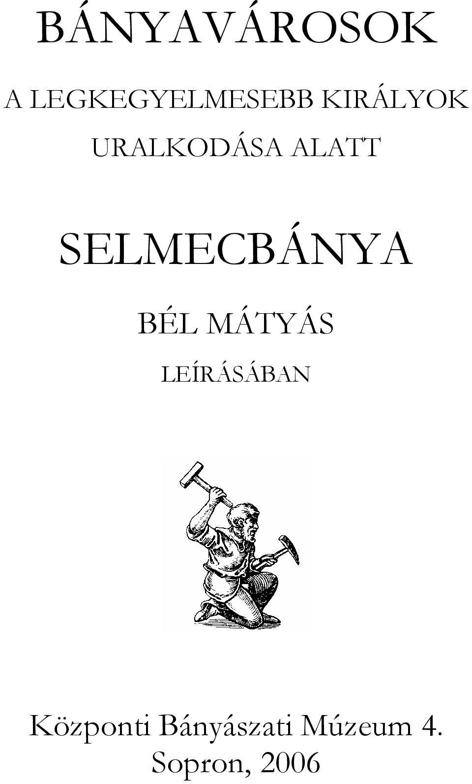 SELMECBÁNYA BÉL MÁTYÁS LEÍRÁSÁBAN