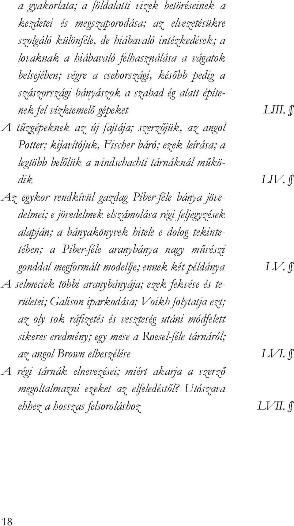 A tőzgépeknek az új fajtája; szerzıjük, az angol Potter; kijavítójuk, Fischer báró; ezek leírása; a legtöbb belılük a windschachti tárnáknál mőködik LIV.