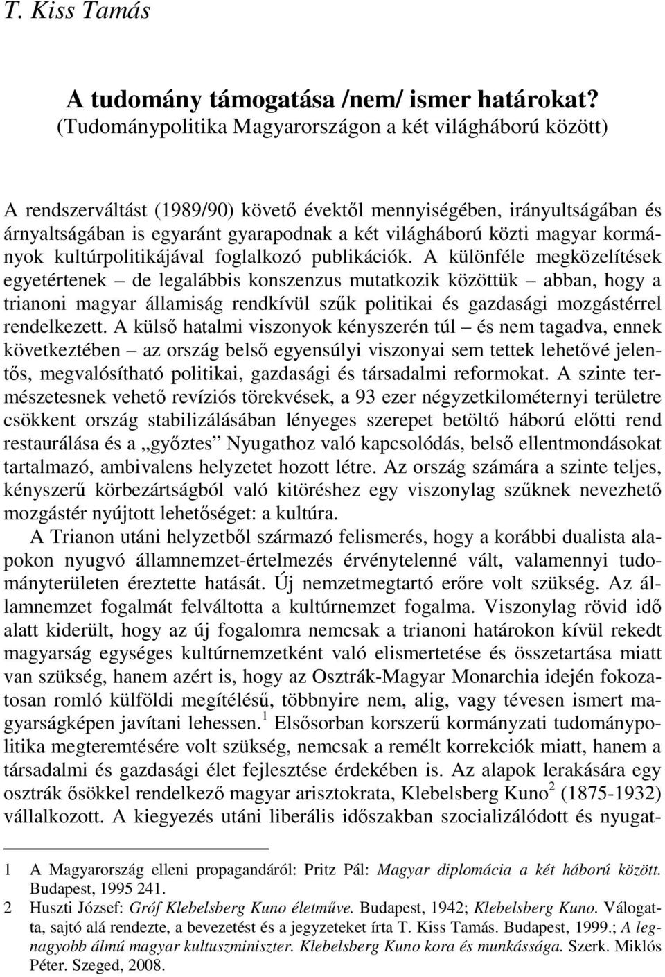 magyar kormányok kultúrpolitikájával foglalkozó publikációk.