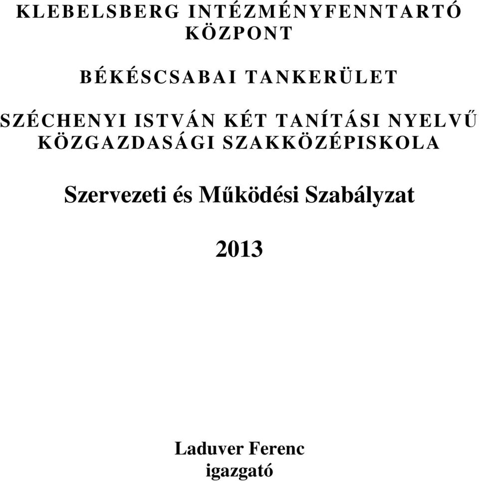 TANÍTÁSI NYELVŰ KÖZGAZDASÁGI SZAKKÖZÉPISKOLA