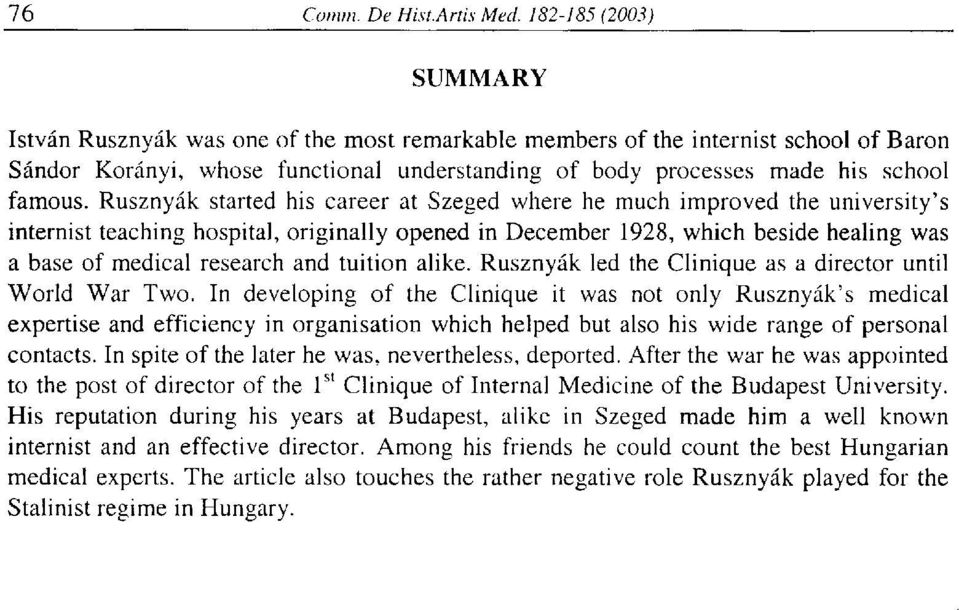 tuition alike. Rusznyák led the Clinique as a director until World War Two.