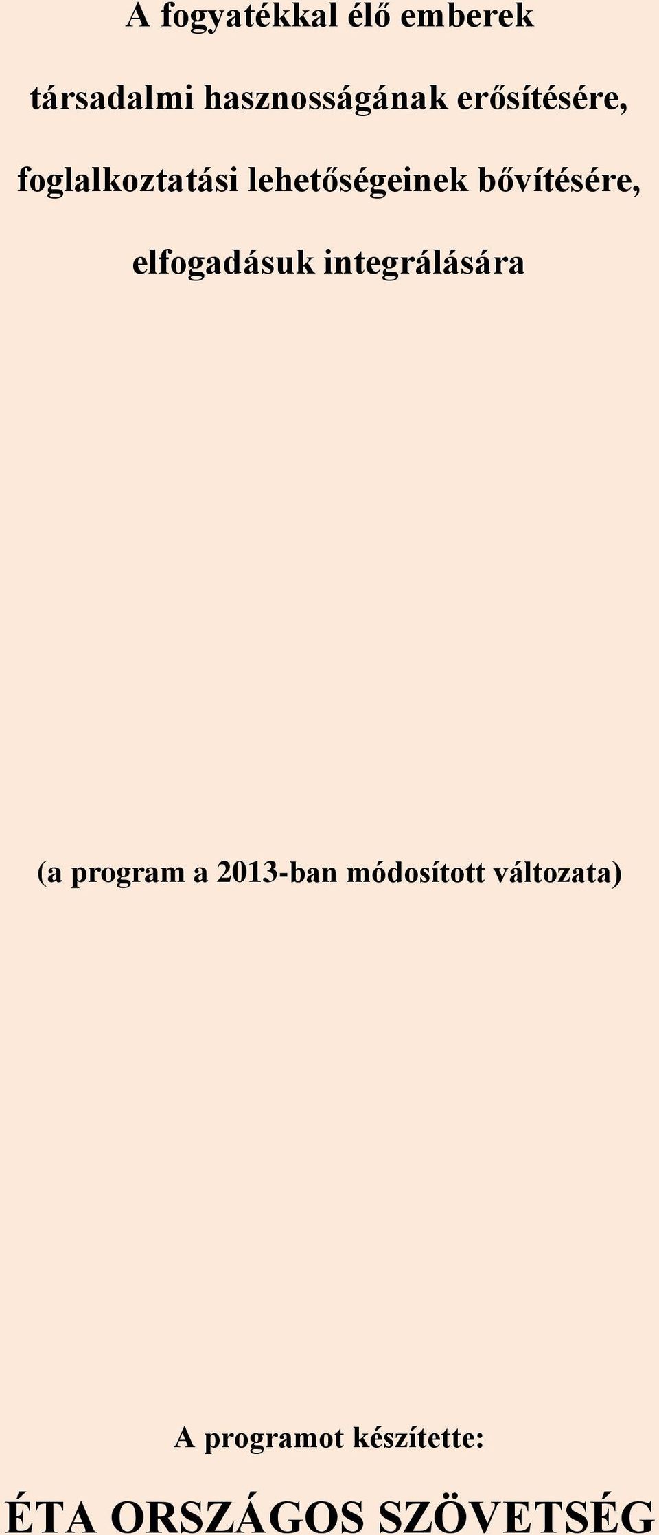 elfogadásuk integrálására (a program a 2013-ban