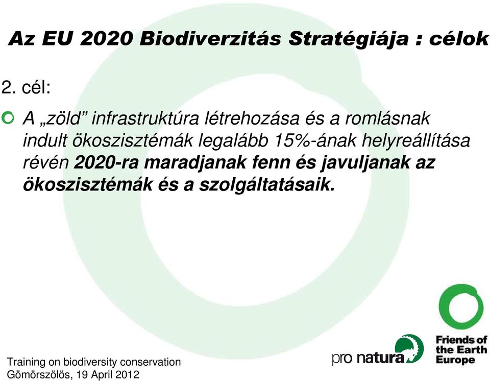 indult ökoszisztémák legalább 15%-ának helyreállítása révén