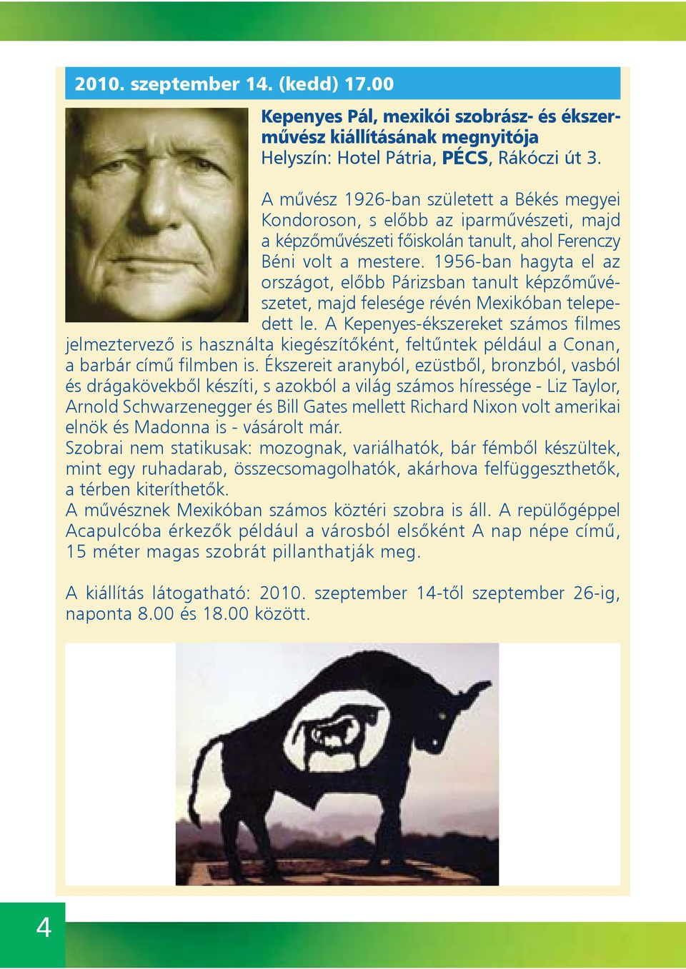 1956-ban hagyta el az országot, előbb Párizsban tanult képzőművészetet, majd felesége révén Mexikóban telepedett le.