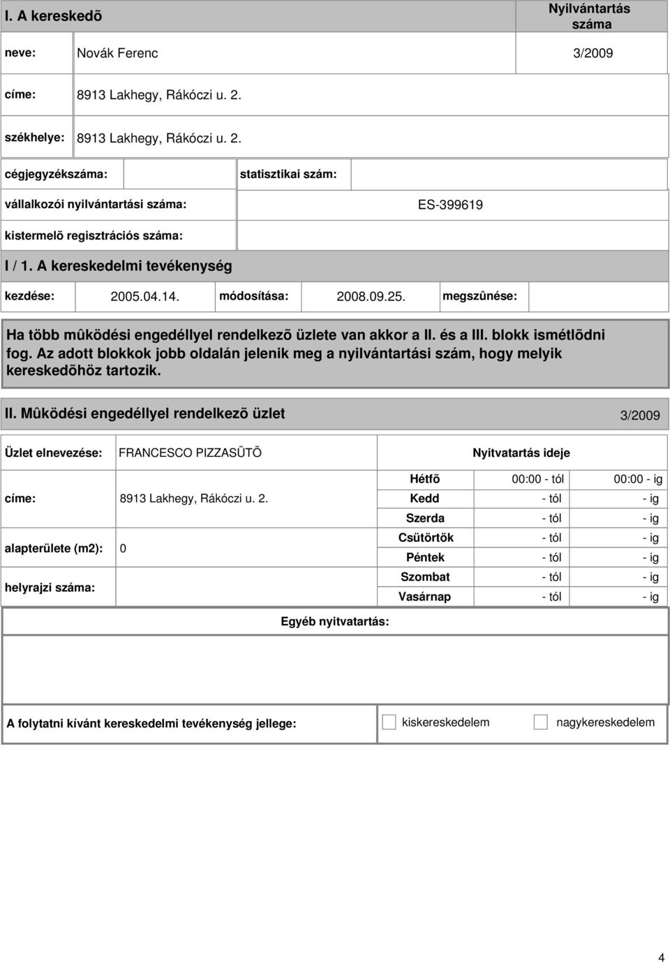 módosítása: 2008.09.25. megszûnése: II.