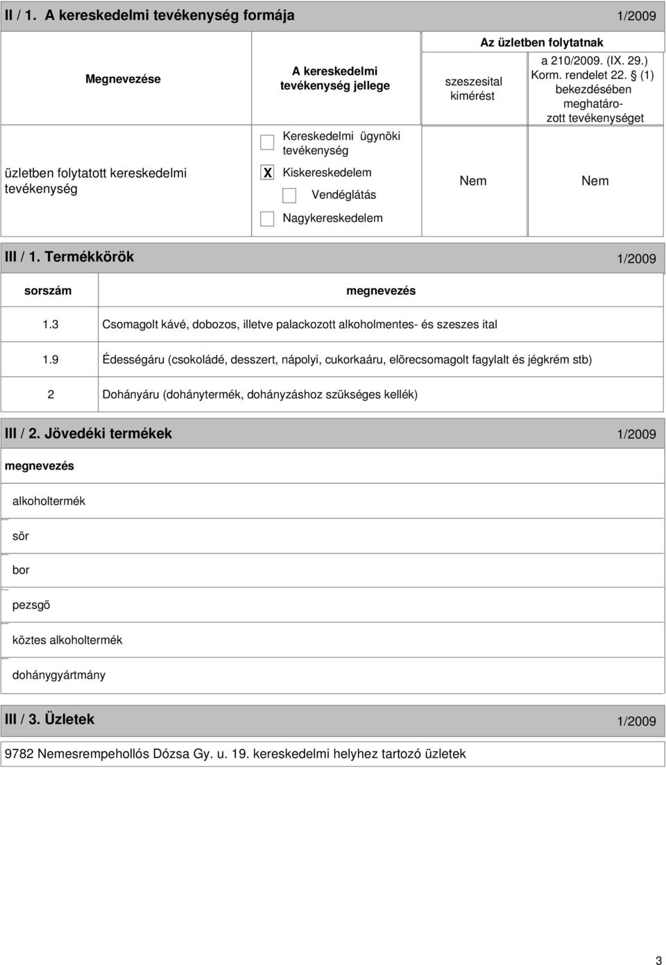 3 Csomagolt kávé, dobozos, illetve palackozott alkoholmentes- és szeszes ital 1.