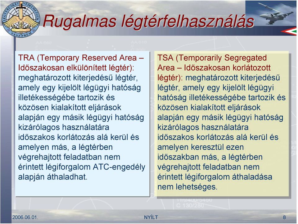 ATC-engedély alapján áthaladhat.