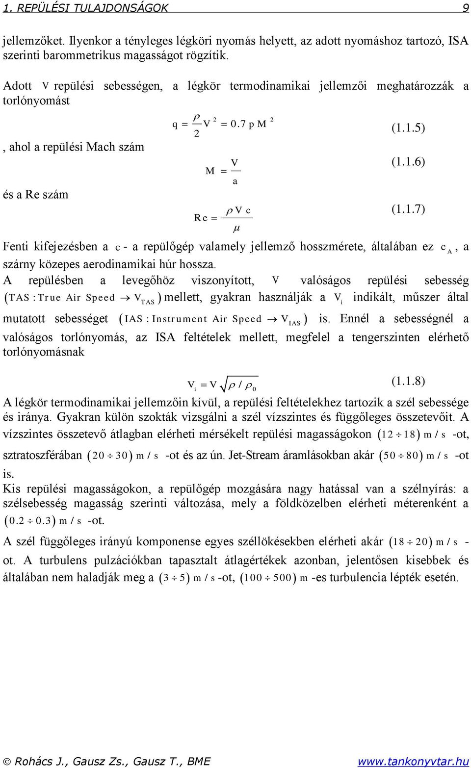 .7) Fenti ifejezésben - repülőgép vlel jellező hosszérete áltlábn ez A szárn özepes erodinii húr hossz.