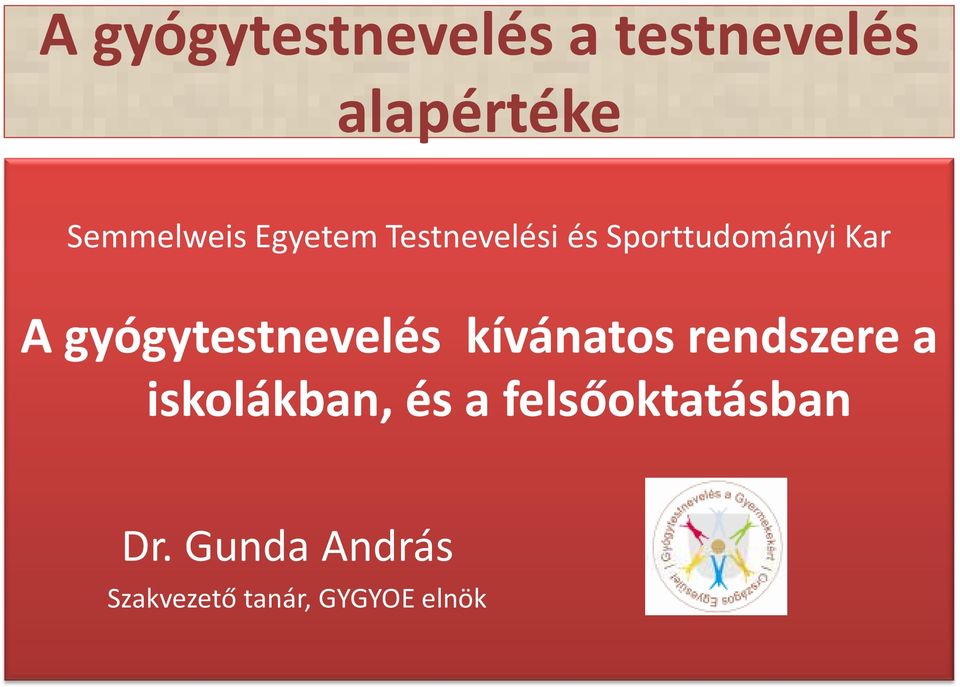 gyógytestnevelés kívánatos rendszere a iskolákban, és