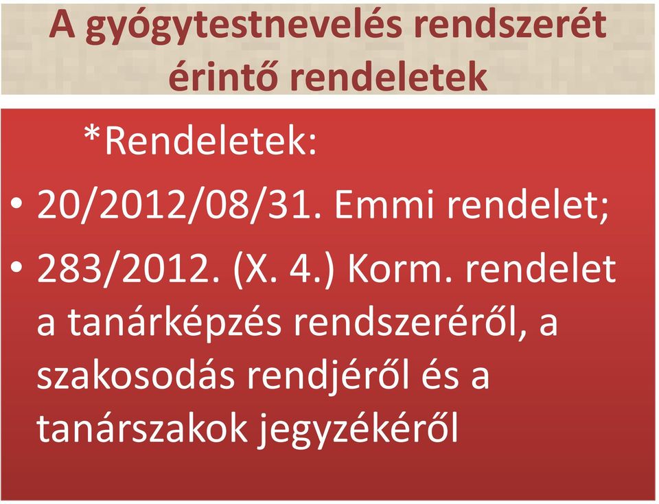 Emmi rendelet; 283/2012. (X. 4.) Korm.
