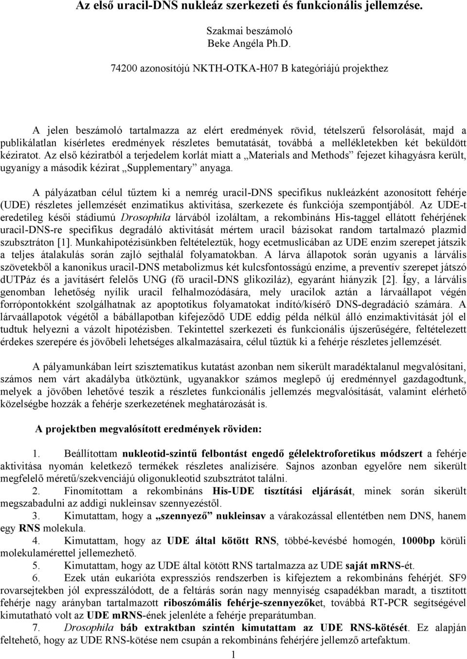 bemutatását, továbbá a mellékletekben két beküldött kéziratot.