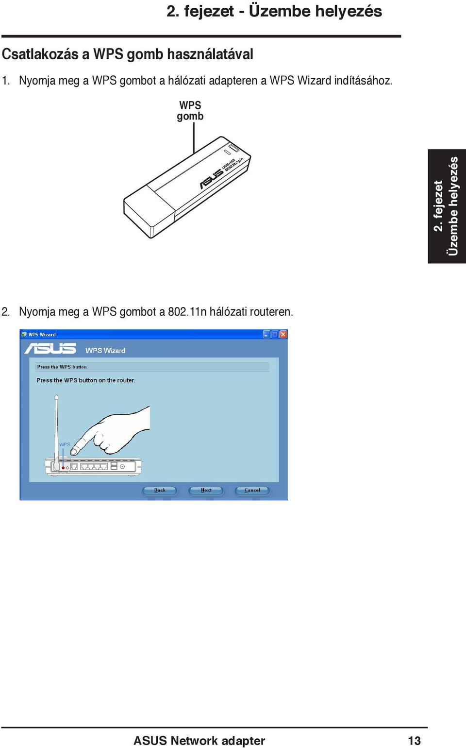 Nyomja meg a WPS gombot a hálózati adapteren a WPS Wizard