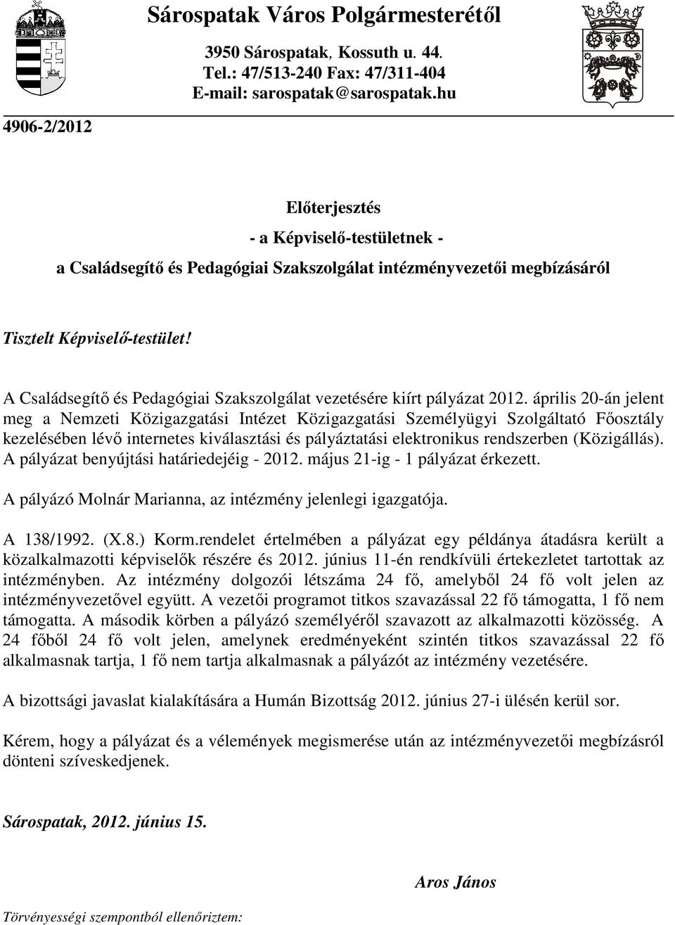 A Családsegítı és Pedagógiai Szakszolgálat vezetésére kiírt pályázat 2012.