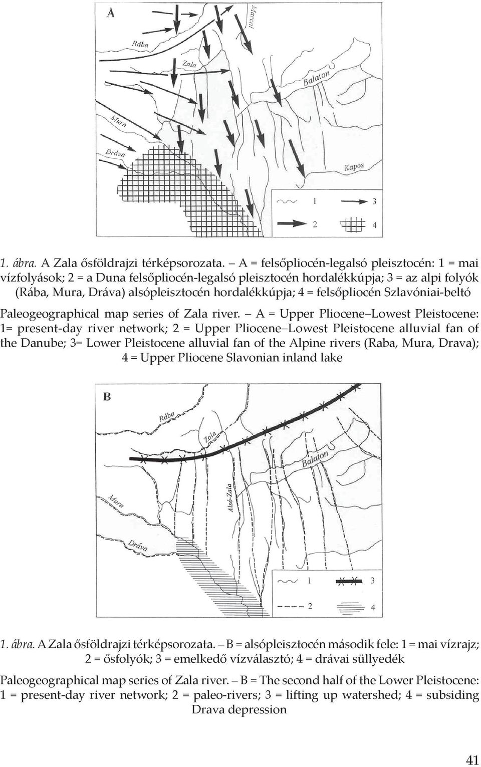 felsőpliocén Szlavóniai-beltó Paleogeographical map series of Zala river.