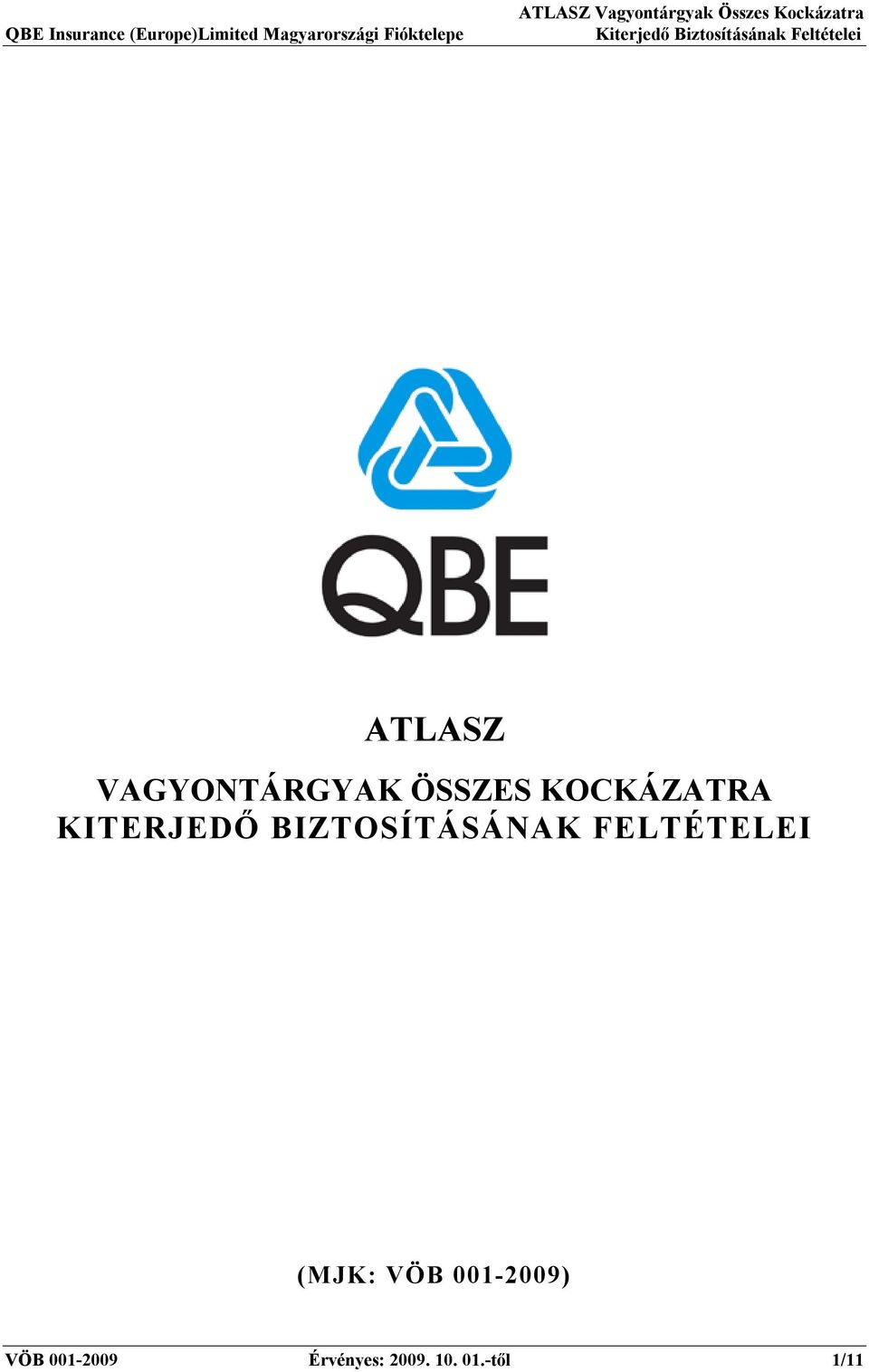 BIZTOSÍTÁSÁNAK FELTÉTELEI (MJK: