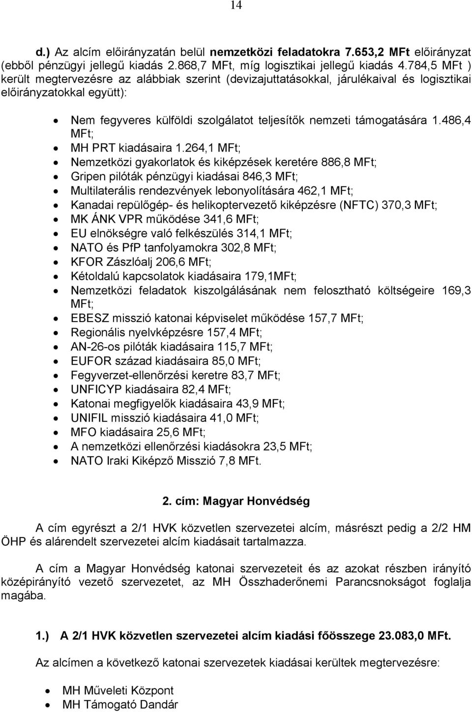 486,4 MFt; MH PRT kiadásaira 1.