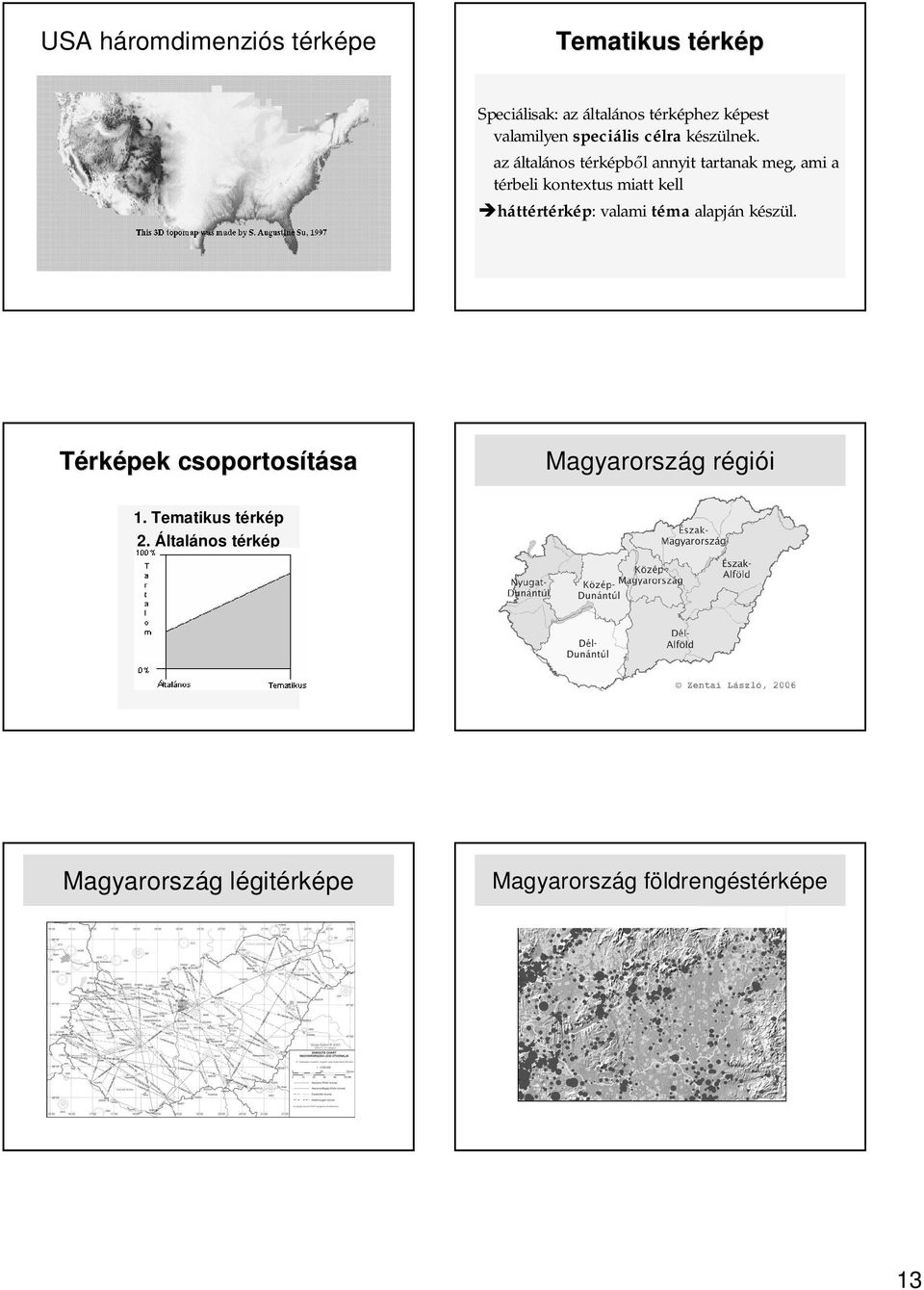 az általános téb l annyit tartanak meg, ami a térbeli kontextus miatt kell háttérté: