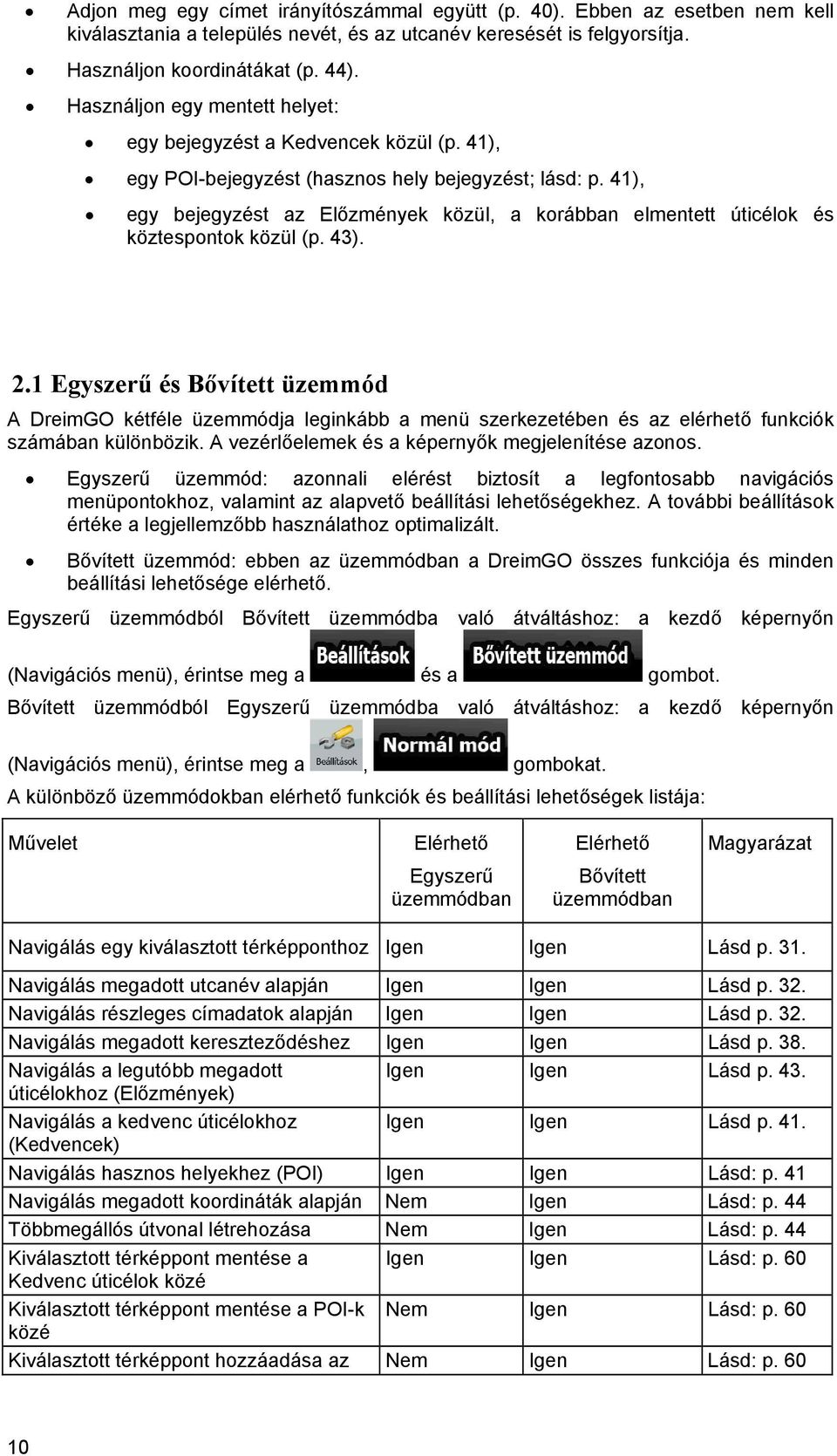 41), egy bejegyzést az Előzmények közül, a korábban elmentett úticélok és köztespontok közül (p. 43). 2.