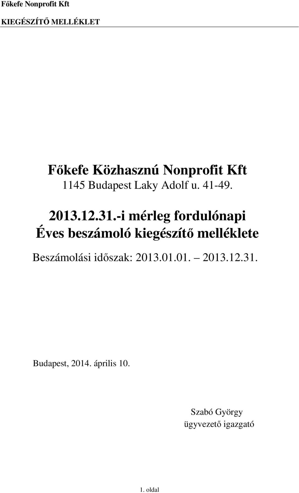 -i mérleg fordulónapi Éves beszámoló kiegészítı melléklete