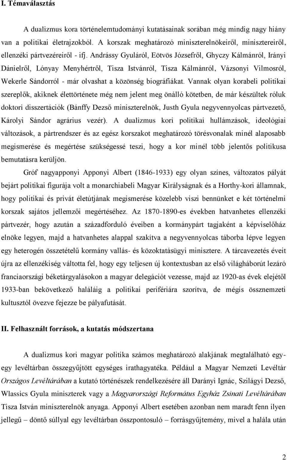 Andrássy Gyuláról, Eötvös Józsefről, Ghyczy Kálmánról, Irányi Dánielről, Lónyay Menyhértről, Tisza Istvánról, Tisza Kálmánról, Vázsonyi Vilmosról, Wekerle Sándorról - már olvashat a közönség