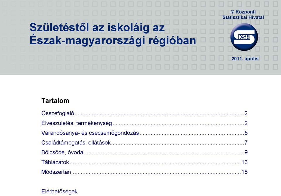 ..2 Élveszületés, termékenység...2 Várandósanya- és csecsemőgondozás.