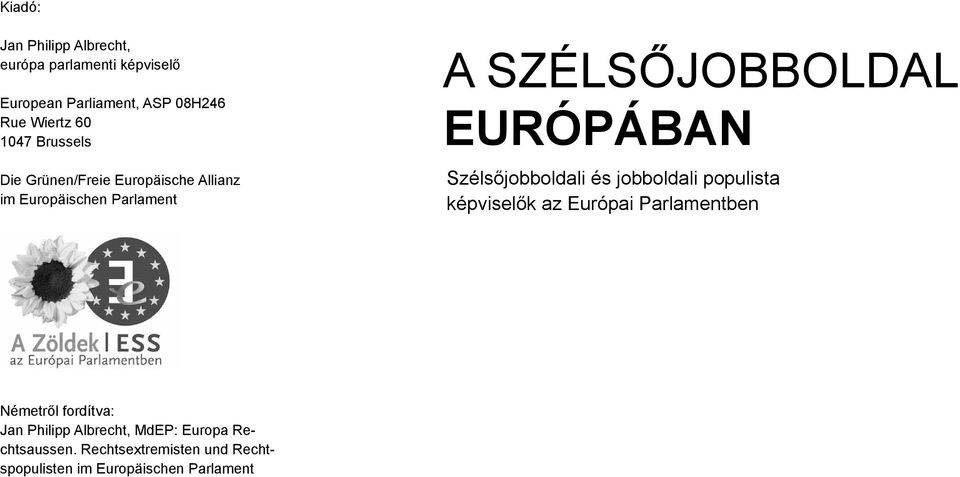 EURÓPÁBAN Szélsőjobboldali és jobboldali populista képviselők az Európai Parlamentben Németről