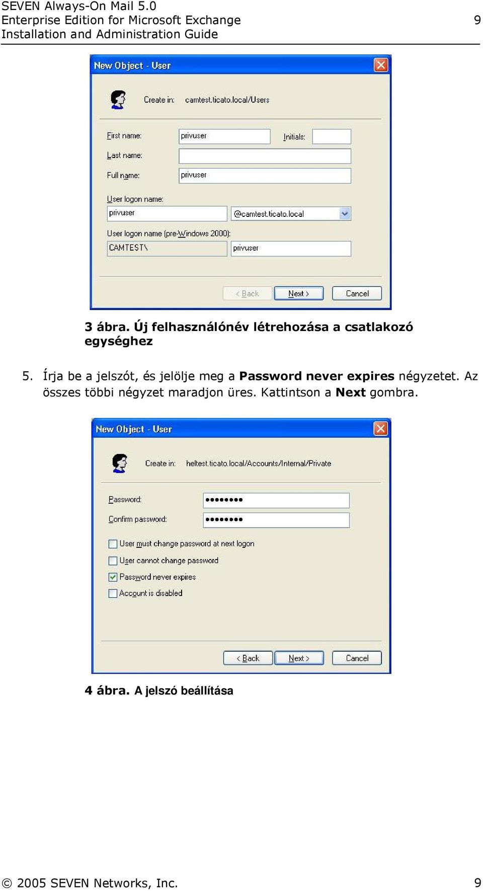 Írja be a jelszót, és jelölje meg a Password never expires négyzetet.