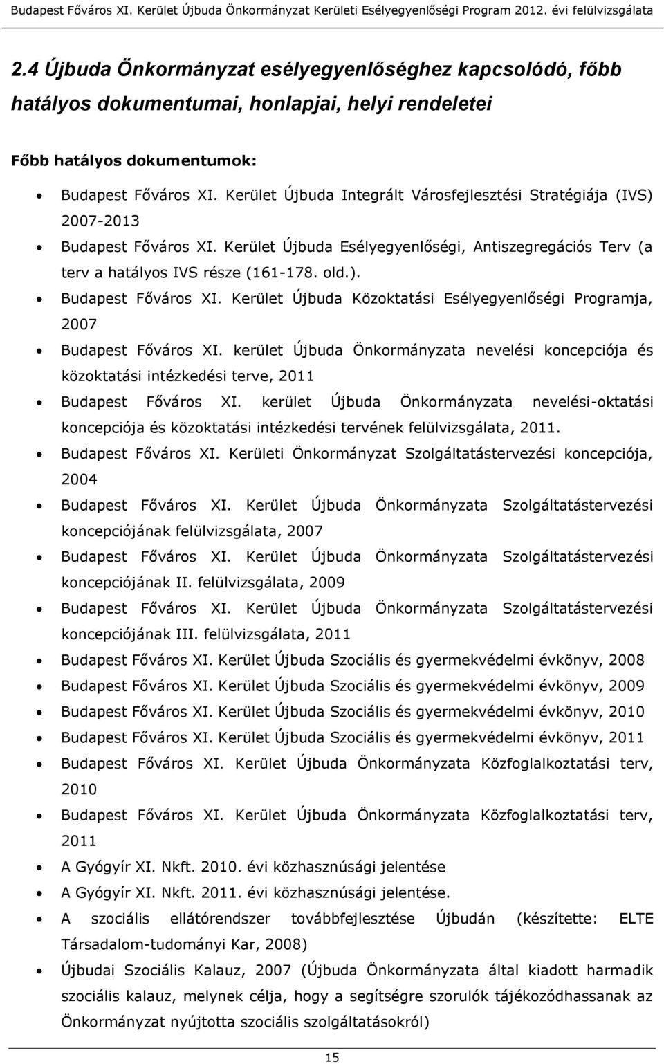 kerület Újbuda Önkormányzata nevelési koncepciója és közoktatási intézkedési terve, 2011 Budapest Főváros XI.