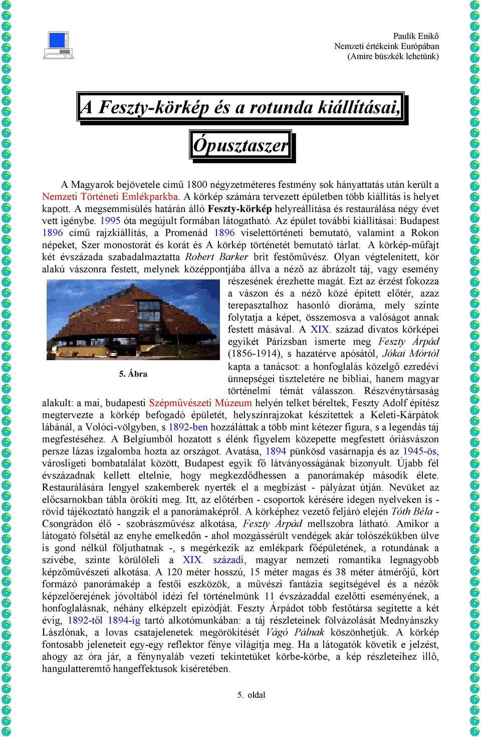 1995 óta megújult formában látogatható.