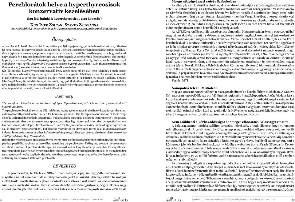 ürítik. Jelenleg viszonylag ritkán használják toxikus mellékhatásaik (aplasticus anaemia, nephroticus syndroma stb.