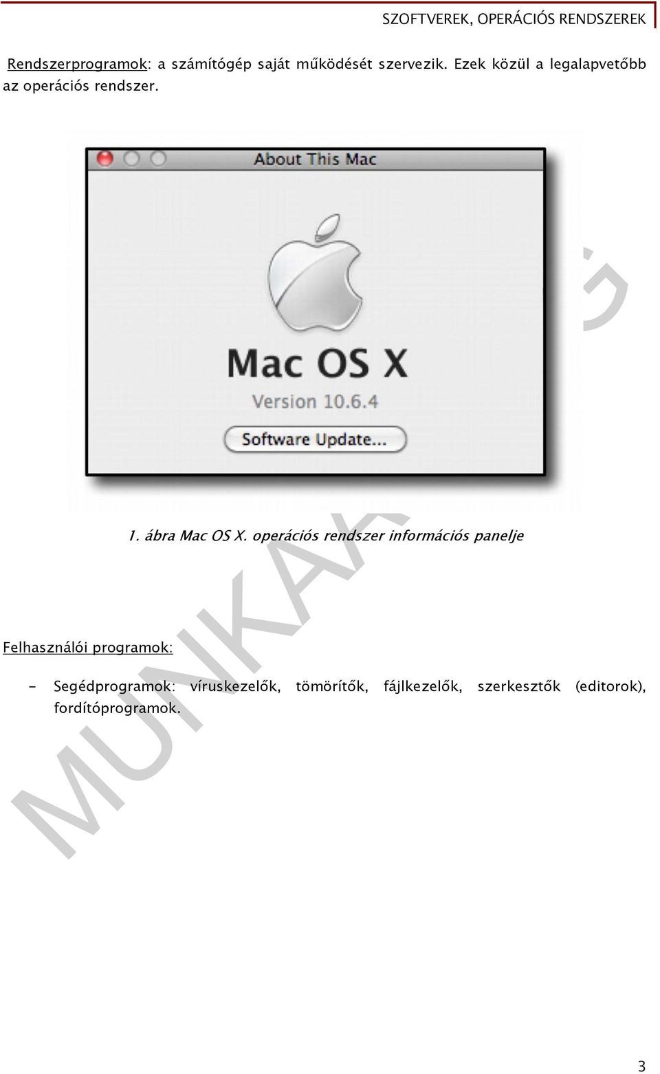 Felhasználói programok: 1. ábra Mac OS X.