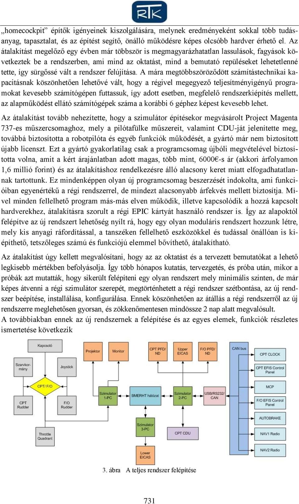 sürgőssé vált a rendszer felújítása.