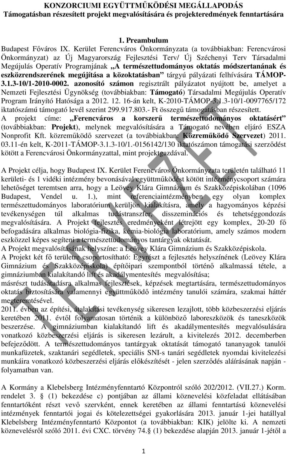 oktatás módszertanának és eszközrendszerének megújítása a közoktatásban tárgyú pályázati felhívására TÁMOP- 3.1.3-10/1-2010-0002.