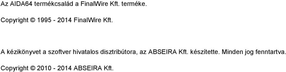 A kézikönyvet a szoftver hivatalos disztribútora, az