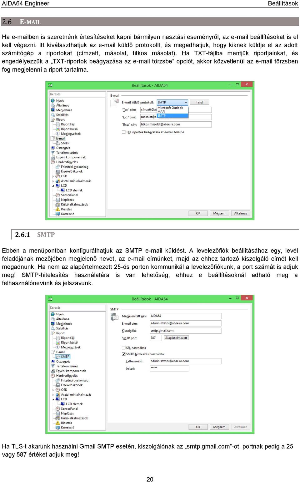 Ha TXT-fájlba mentjük riportjainkat, és engedélyezzük a TXT-riportok beágyazása az e-mail törzsbe opciót, akkor közvetlenül az e-mail törzsben fog megjelenni a riport tartalma. 2.6.