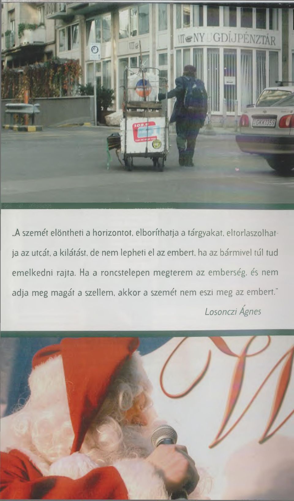 bármivel túl tud emelkedni rajta.