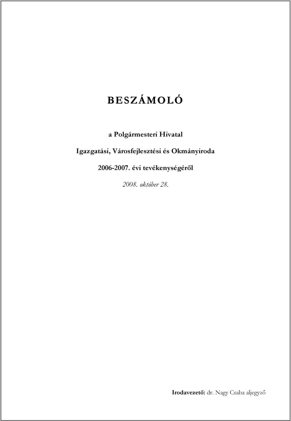 Okmányiroda 2006-2007.