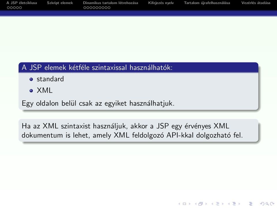 Ha az XML szintaxist használjuk, akkor a JSP egy érvényes