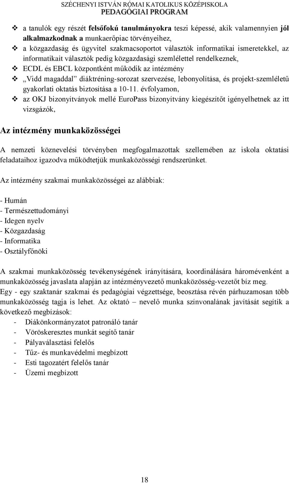 projekt-szemléletű gyakorlati oktatás biztosítása a 10-11.